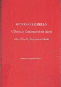 Giovanni Paisiello : A Thematic Catalogue of His Works (Thematic Catalogues)