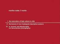Martha Rosler: 3 Works : the Restoration of High Culture/ the Bowery in Two Inadequate Descriptive Systems/ In, Around, and Afterthoughts on Documenta