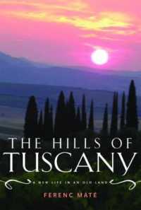 The Hills of Tuscany : A New Life in an Old Land