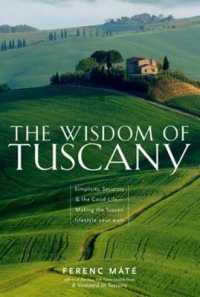 The Wisdom of Tuscany : Simplicity, Security, and the Good Life