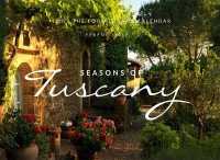 The Seasons of Tuscany 2019 Calendar : The Food-Lover's Calendar