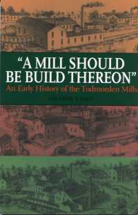 A Mill Should Be Build Thereon : An Early History of the Todmorden Mills