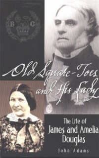 Old Square Toes and His Lady : The Life of James and Amelia Douglas