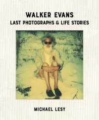 Walker Evans: Last Photographs & Life Stories