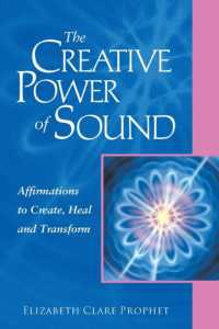 The Creative Power of Sound : Affirmations to Create, Heal and Transform (The Creative Power of Sound)
