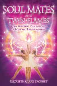 Soul Mates and Twin Flames : The Spiritual Dimension of Love and Relationships