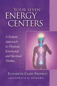Your Seven Energy Centers : A Holistic Approach to Physical, Emotional and Spiritual Vitality