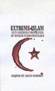 Extreme Islam : Anti-American Propoganda of Muslim Fundamentalism