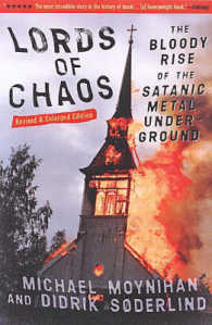 Lords of Chaos - 2nd Edition : The Bloody Rise of the Satanic Metal Underground （2ND）