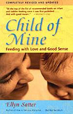 Child of Mine : Feeding with Love & Good Sense
