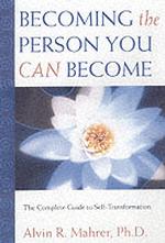 Becoming the Person You Can Become : The Complete Guide to Self-Transformation （1ST）