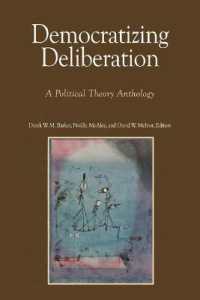 Democratizing Deliberation : A Political Theory Anthology