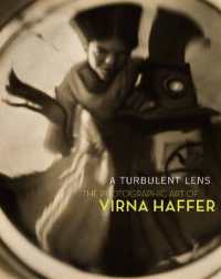 A Turbulent Lens : The Photographic Art of Virna Haffer (A Turbulent Lens)