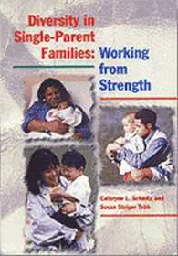 Diversity in Single-Parent Families : Working from Strength
