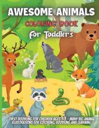 Awesome Animals Coloring Book for Toddlers : Amazing Coloring Book for Little Kids Age 2-4, 4-8, Boys, Girls, Preschool and Kindergarten,50 big, simple and fun designs