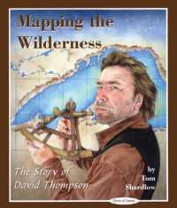 Mapping the Wilderness : The Story of David Thompson (Stories of Canada)
