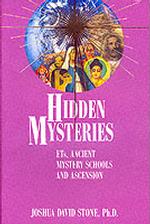 Hidden Mysteries : ETs, Ancient Mystery Schools and Ascension