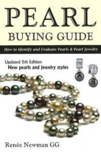 Pearl Buying Guide : How to Identify & Evaluate Pearls & Pearl Jewelry: 5th Edition