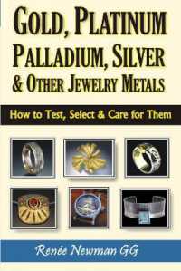 Gold, Platinum, Palladium, Silver & Other Jewelry Metals : How to Test, Select & Care for Them