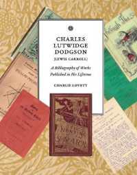Charles Lutwidge Dodgson (Lewis Carroll) : A Bibliography of Works Published in His Lifetime