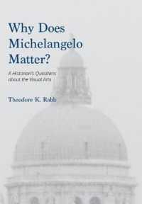 Why Does Michelangelo Matter?: A Historian's Questions about the Visual Arts