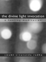 The Divine Light Invocation : A Healing Meditation