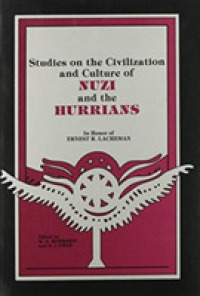 In Honor of Ernest R. Lacheman on His Seventy-fifth Birthday， April 29， 1981 (Studies on the Civilization and Culture of Nuzi and the Hurrians)