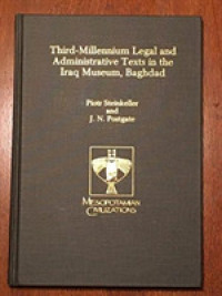 Third-Millennium Legal and Administrative Texts in the Iraq Museum, Baghdad (Mesopotamian Civilizations)
