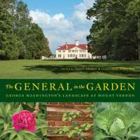 The General in the Garden : George Washington's Landscape at Mount Vernon