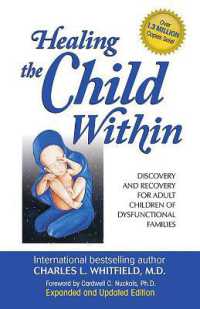 Healing the Child within : Discovery and Recovery for Adult Children of Dysfunctional Families (Recovery Classics Edition)