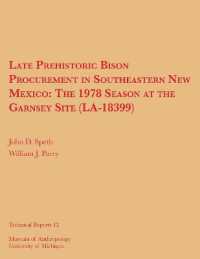 Late Prehistoric Bison Procurement in Southeastern New Mexico : The 1978 Season at the Garnsey Site (LA-18399) (Technical Reports)