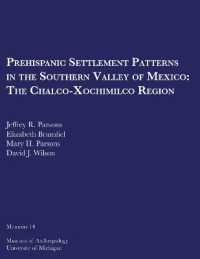Prehispanic Settlement Patterns in the Southern Valley of Mexico : The Chalco-Xochimilco Region (Memoirs of the Museum of Anthropology)