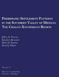 Prehispanic Settlement Patterns in the Southern Valley of Mexico : The Chalco-Xochimilco Region (Memoirs)
