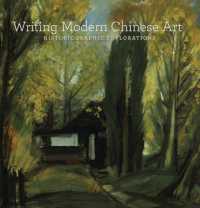 Writing Modern Chinese Art : Historiographic Explorations (Writing Modern Chinese Art)