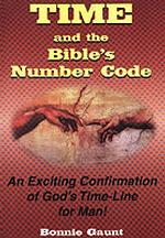Time and the Bible's Number Code : An Exciting Confirmation of God's Time-Line for Man!