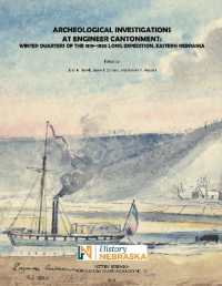 Archeological Investigations at Engineer Cantonment : Winter Quarters of the 1819-1820 Long Expedition, Eastern Nebraska