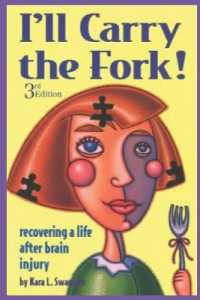 I'll Carry the Fork : Recovering a Life after Brain Surgery