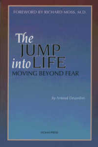 Jump into Life : Moving Beyond Fear