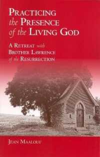 Practicing the Presence of the Living God : A Retreat with Brother Lawrence of the Resurrection