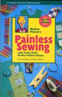Mother Pletsch's Painless Sewing : With Pretty Pati's Perfect Pattern Primer （4TH）