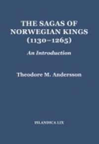 The Sagas of Norwegian Kings (1130-1265) : An Introduction (Islandica)