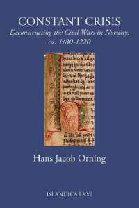 Constant Crisis : Deconstructing the Civil Wars in Norway, Ca. 1180-1220 (Islandica)