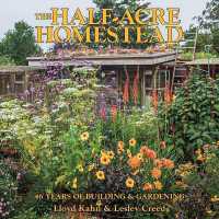The Half-Acre Homestead : 46 Years of Building and Gardening