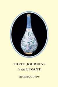 Three Journeys in the Levant : Jordan, Syria, Lebanon