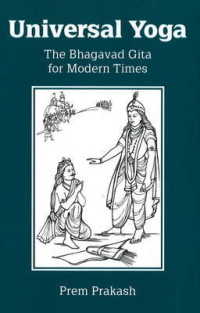 Universal Yoga : The Bhagavad Gita for Modern Times