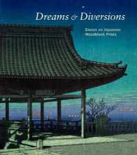 Dreams and Diversions : Essays on Japanese Woodblock Prints (Dreams and Diversions)