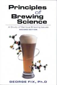 Principles of Brewing Science : A Study of Serious Brewing Issues -- Paperback / softback （Second Edi）