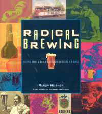 Radical Brewing : Recipes， Tales and World-Altering Meditations in a Glass