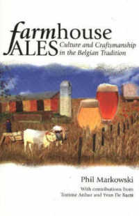 Farmhouse Ales : Culture and Craftsmanship in the European Tradition