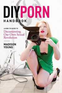 DIY Porn Handbook : A How-To Guide to Documenting Our Own Sexual Revolution